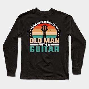 Never underestimate an old man with a saXOPHONE Long Sleeve T-Shirt